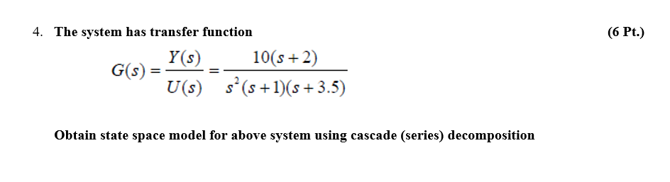 The system has transfer function G ( s ) = ( Y (