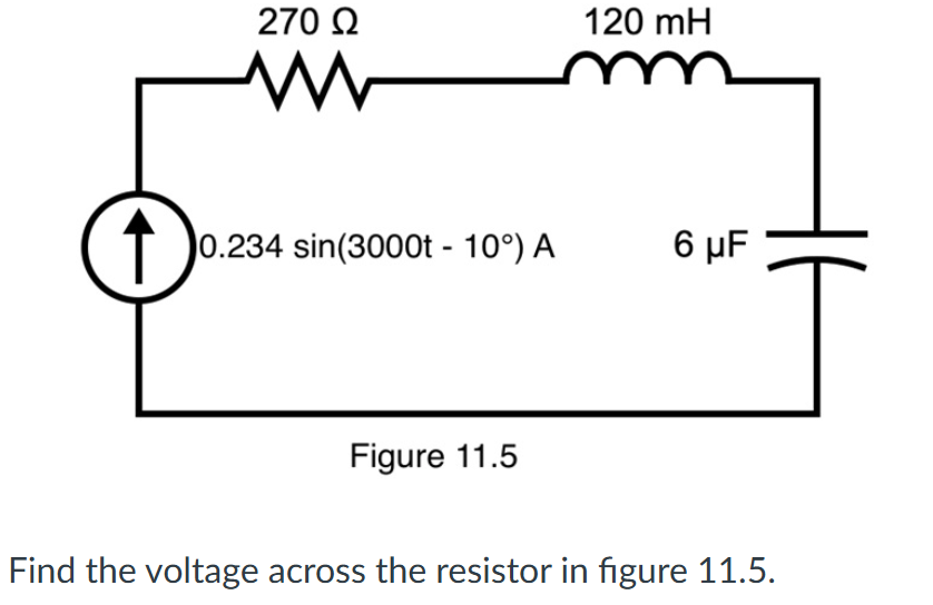 Figure 1 1 . 5 Find the voltage across the