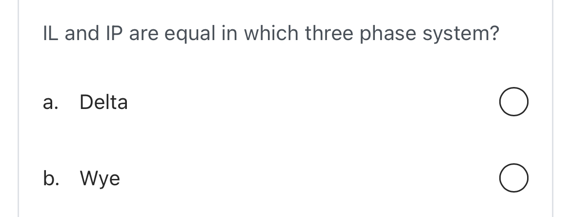 IL and IP are equal in which three phase system?