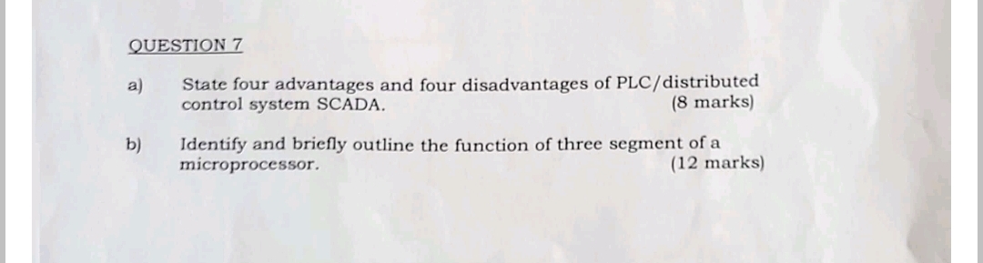 QUESTION 7 a ) State four advantages and four