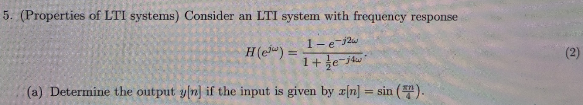 ( Properties of LTI systems ) Consider an LTI