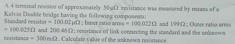 A 4 terminal resistor of approximately 5 0