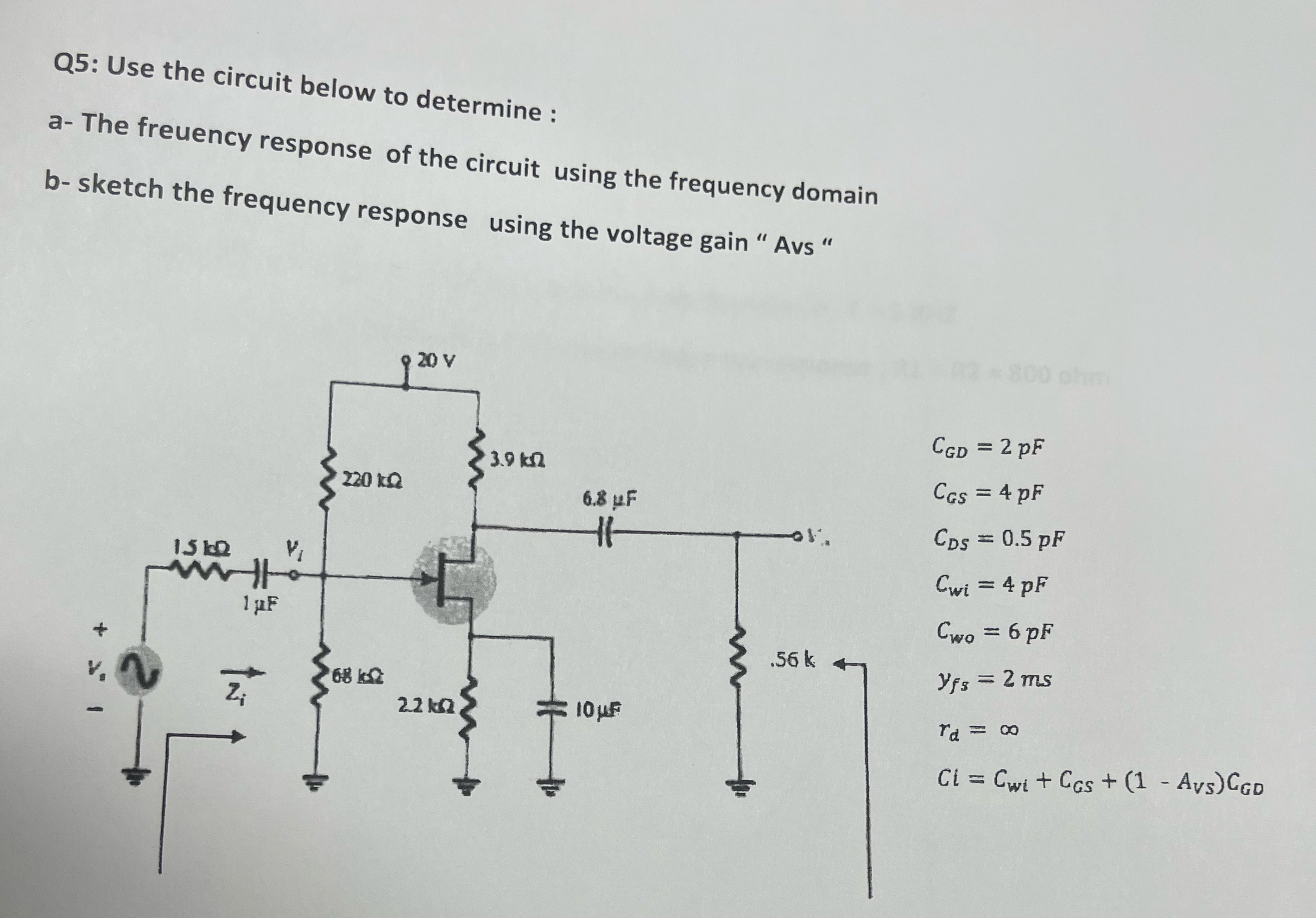 Q 5 : Use the circuit below to determine: a - The