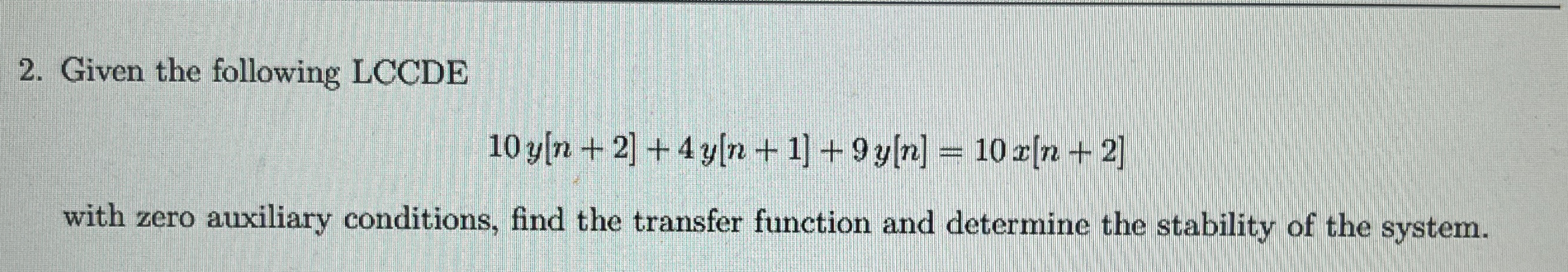 Given the following LCCDE 1 0 y [ n + 2 ] + 4 y [
