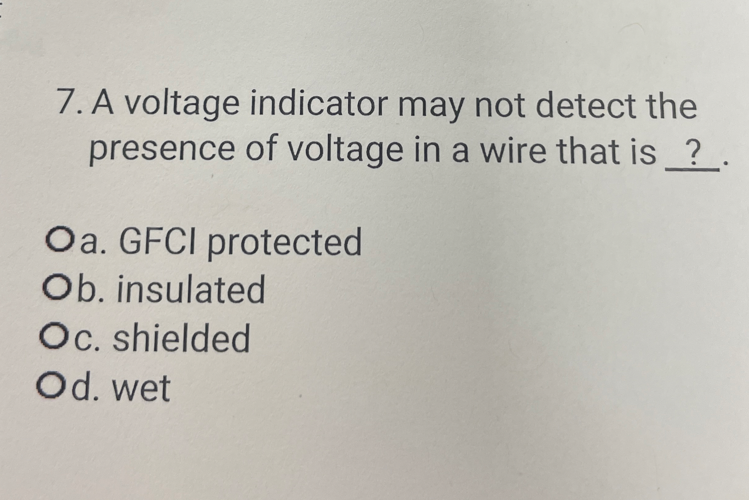 A voltage indicator may not detect the presence