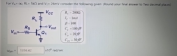 For V A = , R L = 5 k and V T = 2 6 m V consider