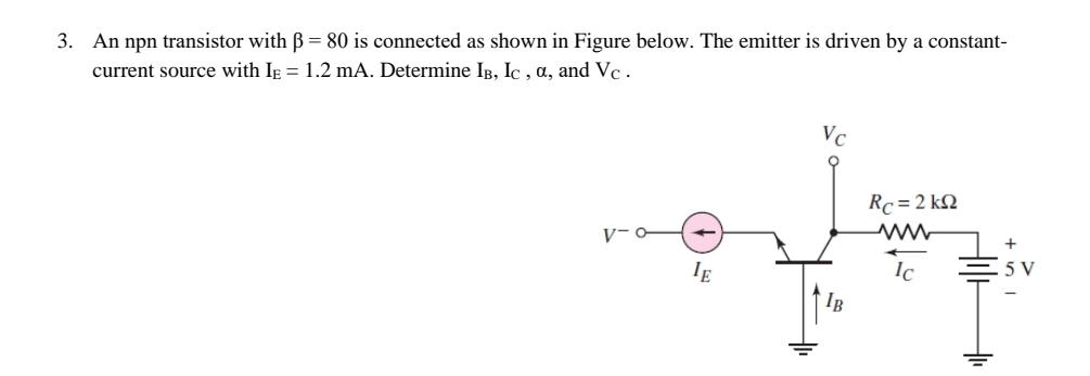 An npn transistor with = 8 0 is connected as