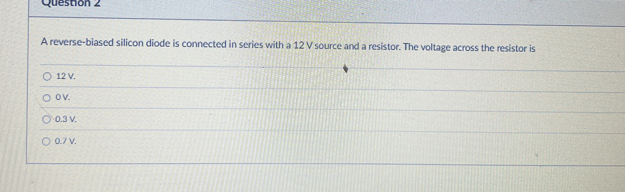 A reverse - biased silicon diode is connected in