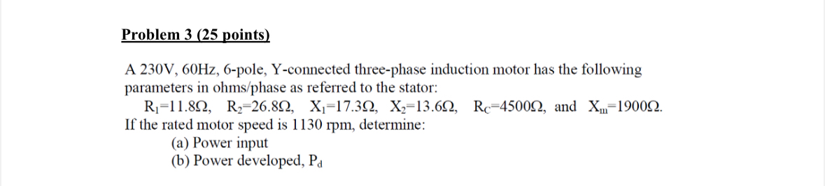 Problem 3 ( 2 5 points ) A 2 3 0 V , 6 0 H z , 6