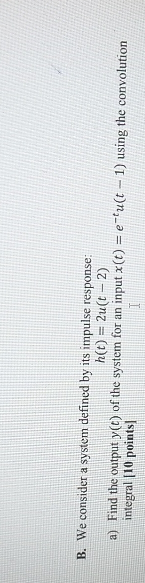 B . We consider a system defined by its impulse