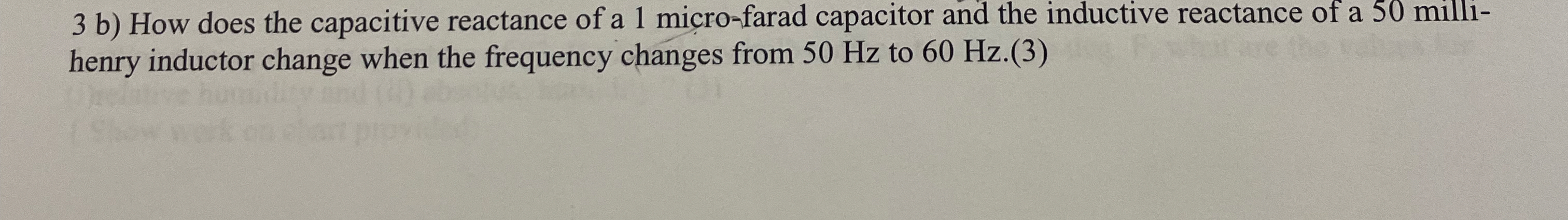 3 b ) How does the capacitive reactance of a 1