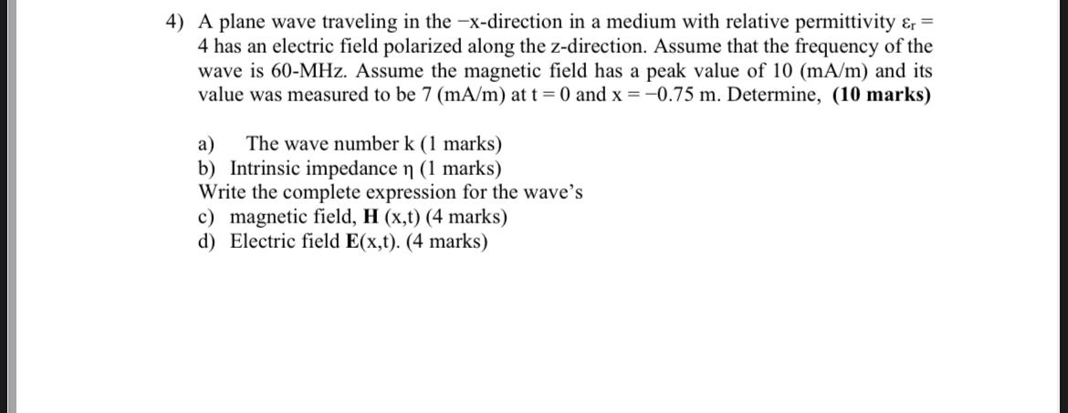 A plane wave traveling in the - x - direction in