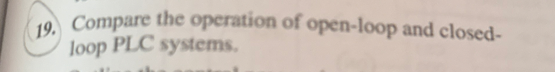 Compare the operation of open - loop and
