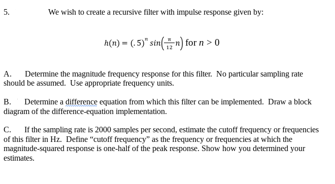 We wish to create a recursive filter with impulse