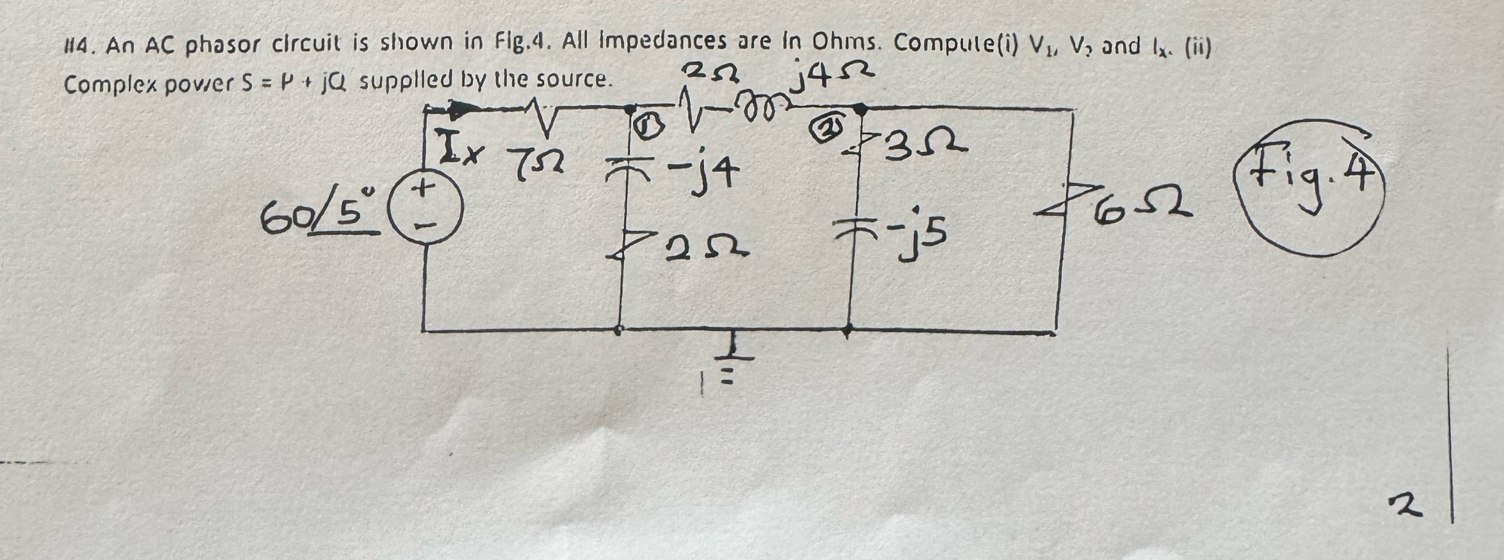 An A C phosor circuit is shown in Fig . 4 . All