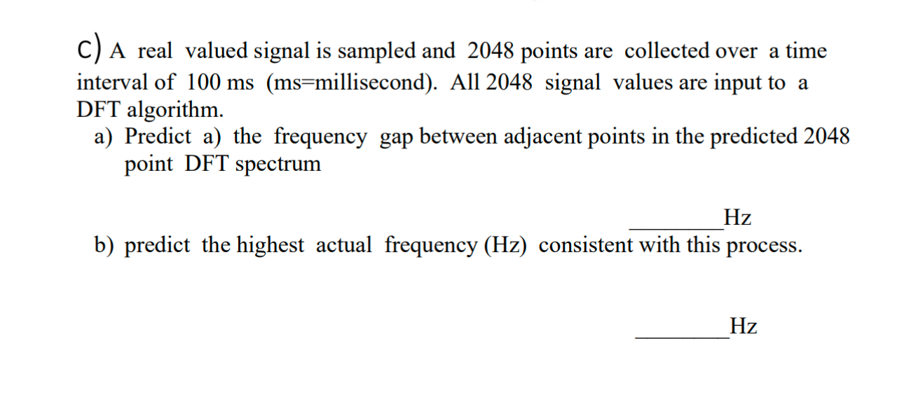 C ) A real valued signal is sampled and 2 0 4 8