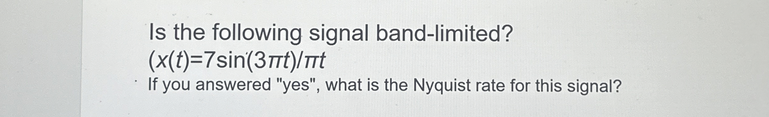Is the following signal band - limited ? If you