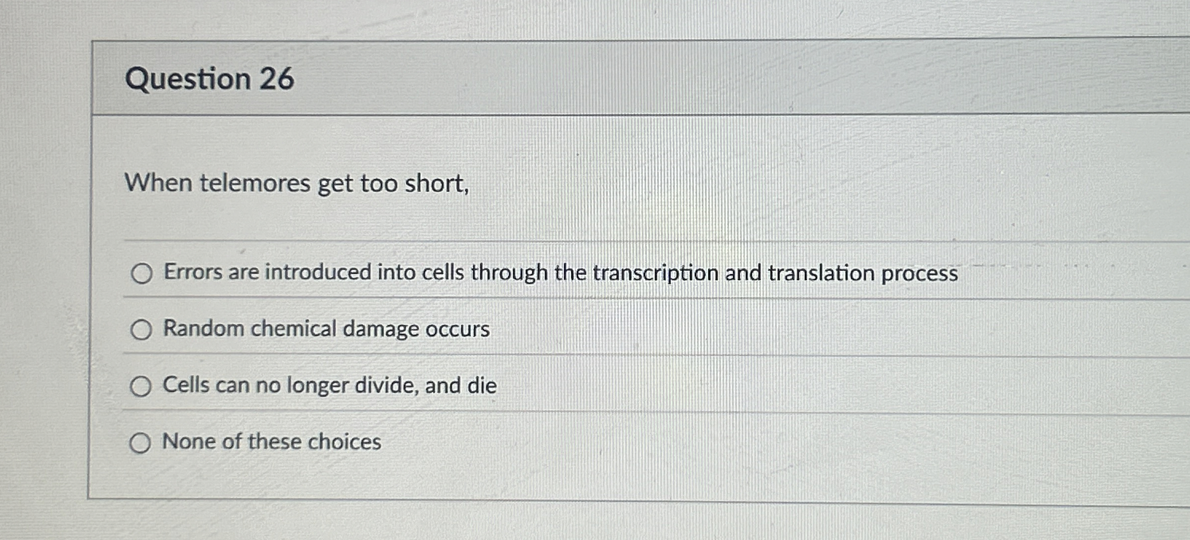 Question 2 6 When telemores get too short, Errors