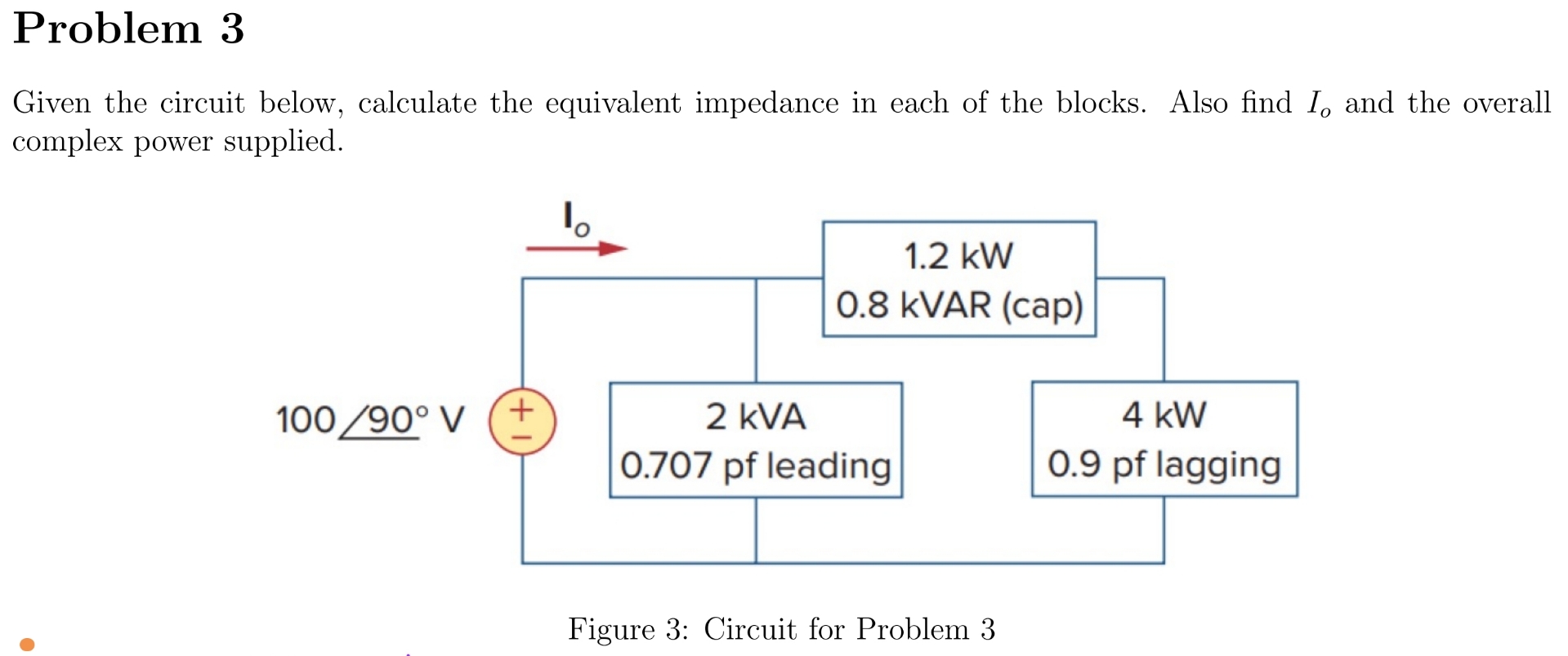 Problem 3 Given the circuit below, calculate the
