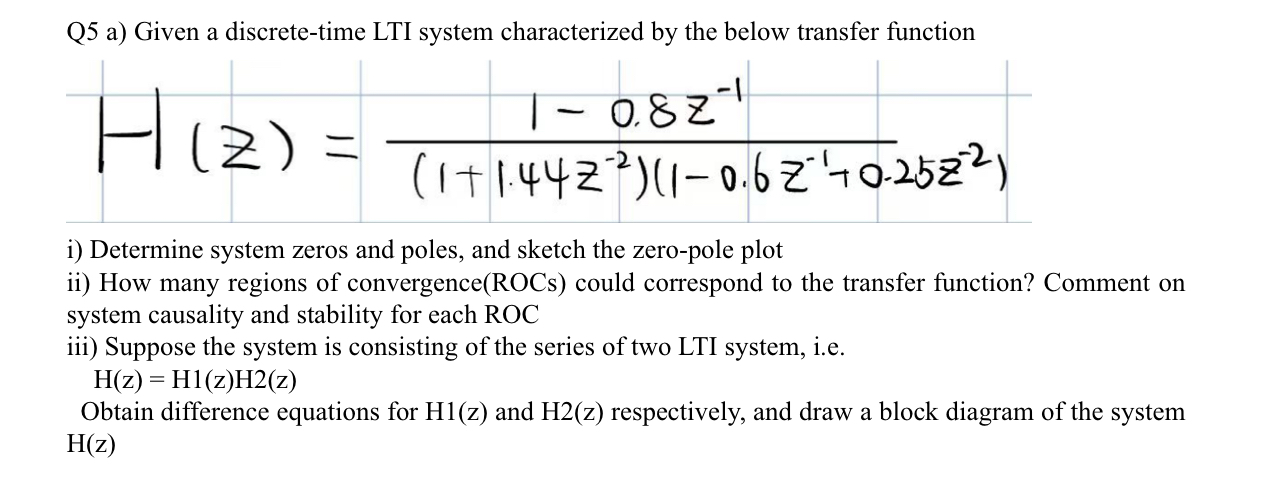 Q 5 a ) Given a discrete - time LTI system