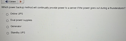 Listen Which power backup method will continually