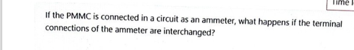 If the PMMC is connected in a circuit as an