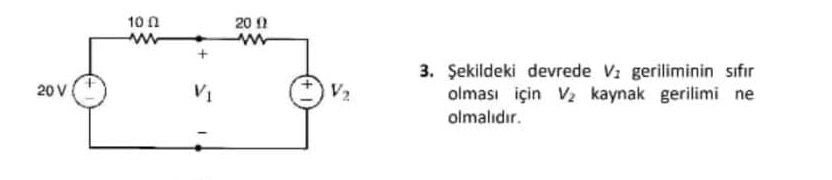 ekildeki devrede V 1 geriliminin s fir olmas i in