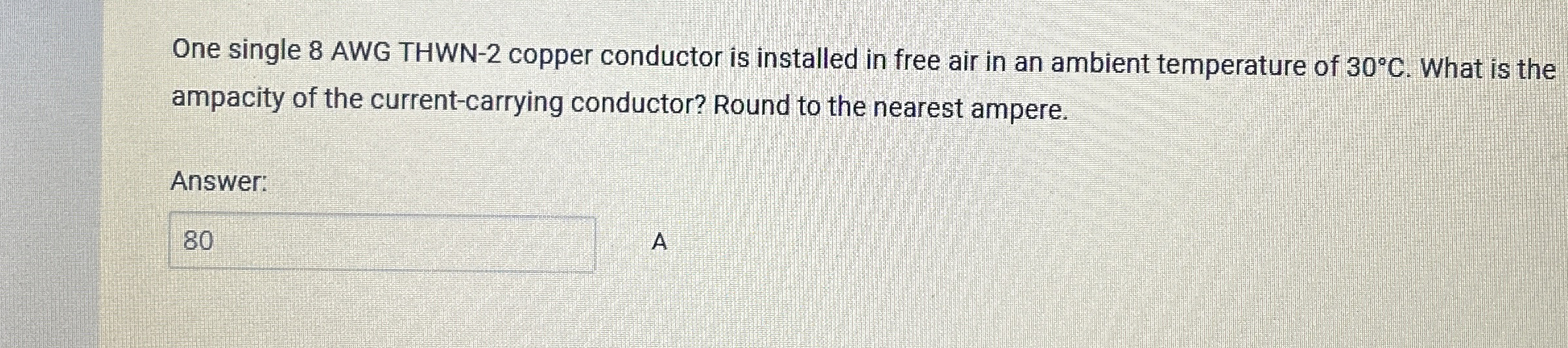 One single 8 AWG THWN - 2 copper conductor is