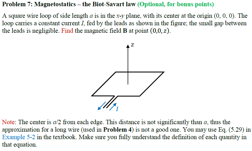 Problem 7 : Magnetostatics - the Biot - Savart