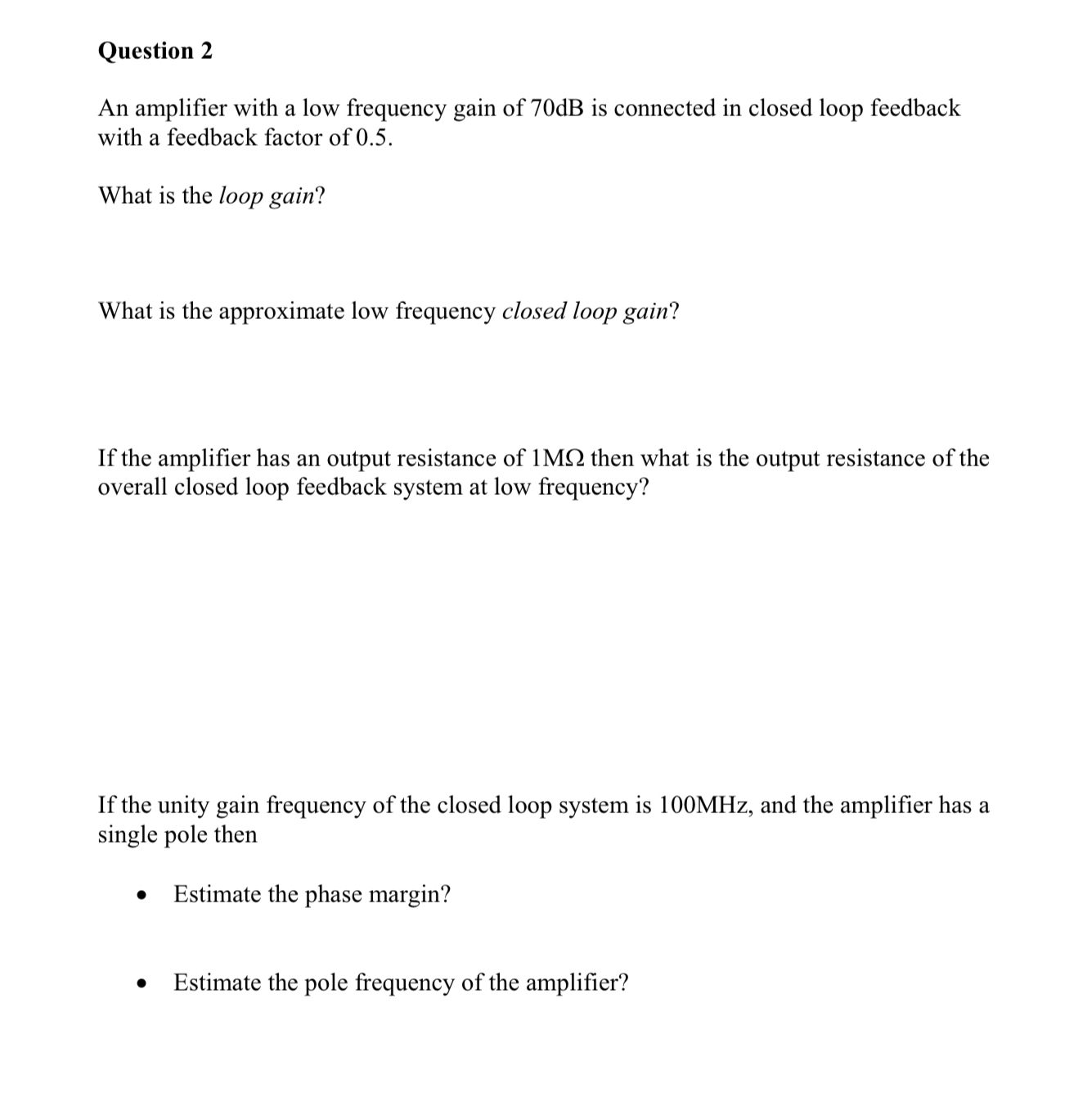 Question 2 An amplifier with a low frequency gain