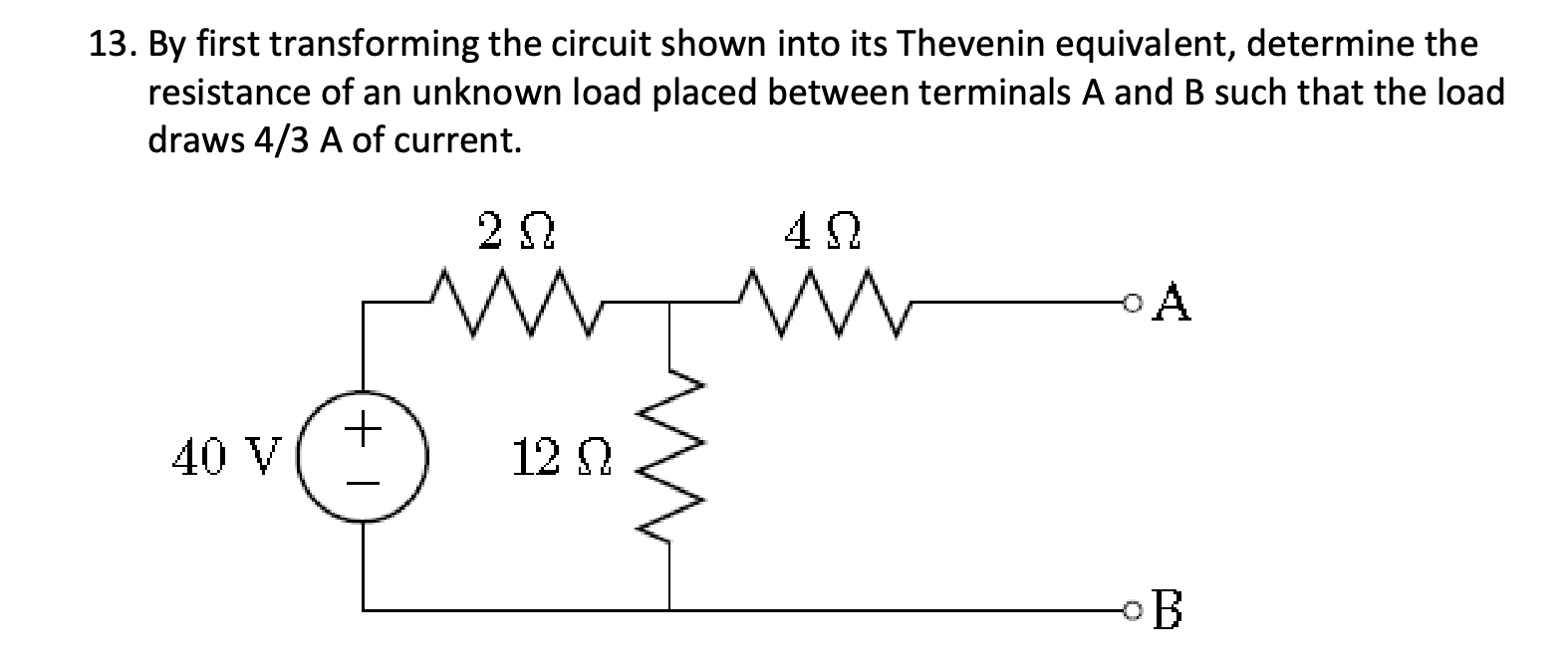 By first transforming the circuit shown into its