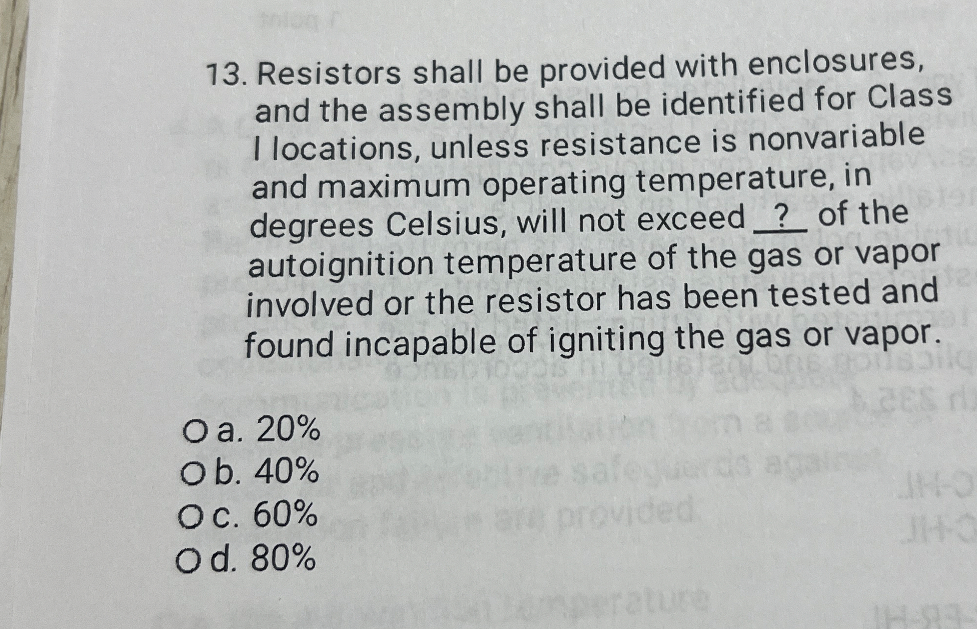 Resistors shall be provided with enclosures, and