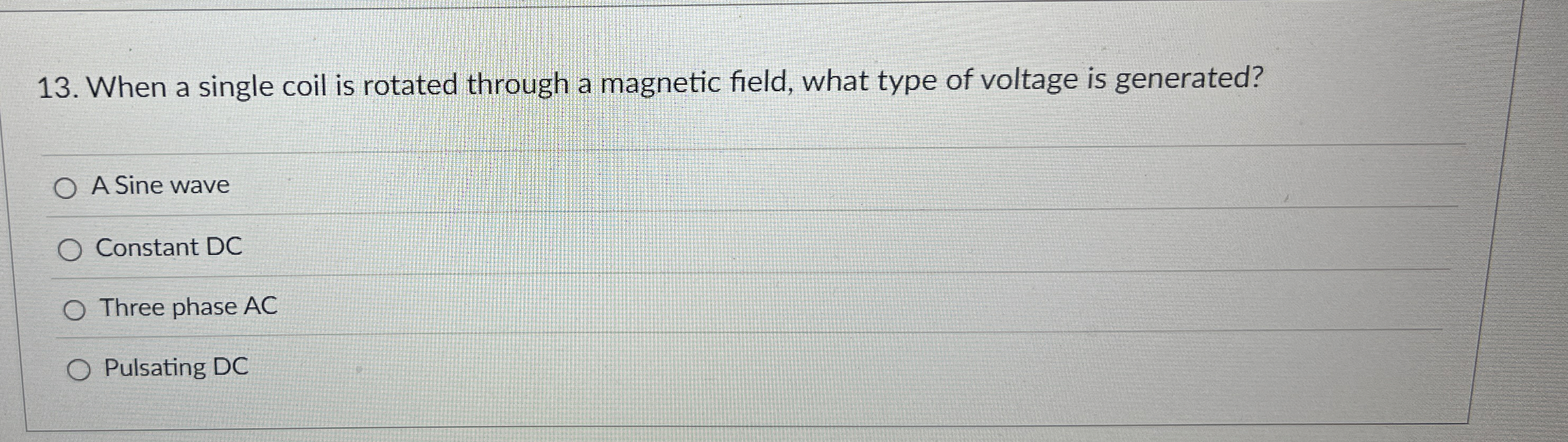 When a single coil is rotated through a magnetic