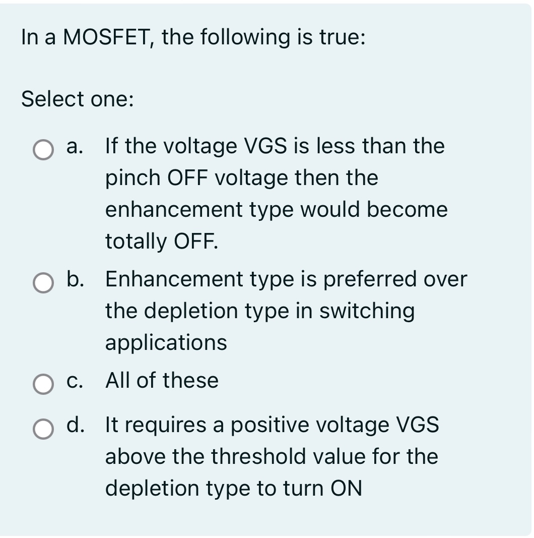 In a MOSFET, the following is true: Select one:a
