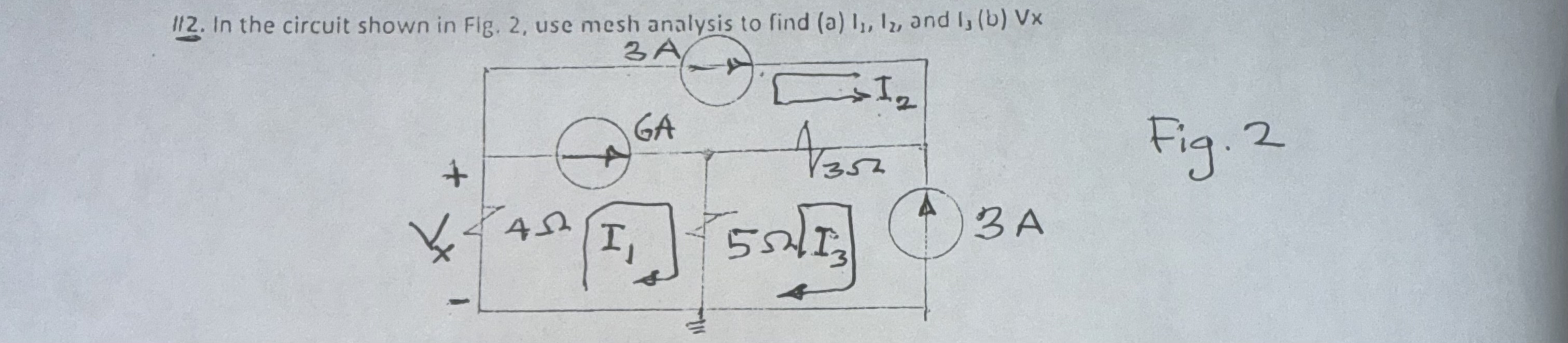 In the circuit shown in Fig. 2 , use mesh