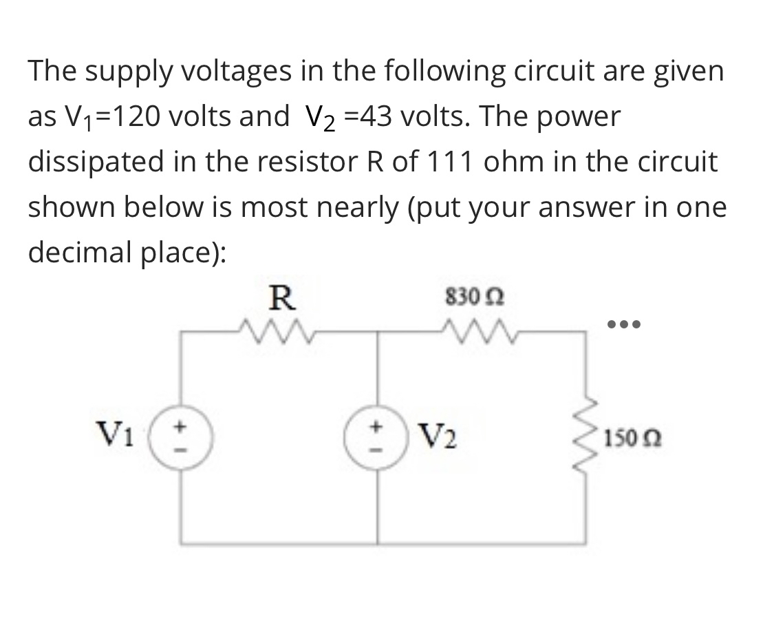 The supply voltages in the following circuit are