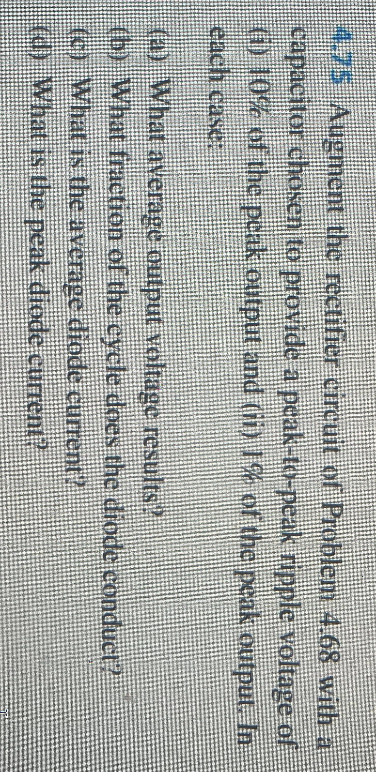 4 . 7 5 Augment the rectifier circuit of Problem