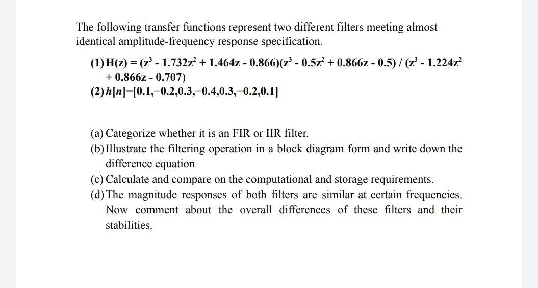 The following transfer functions represent two