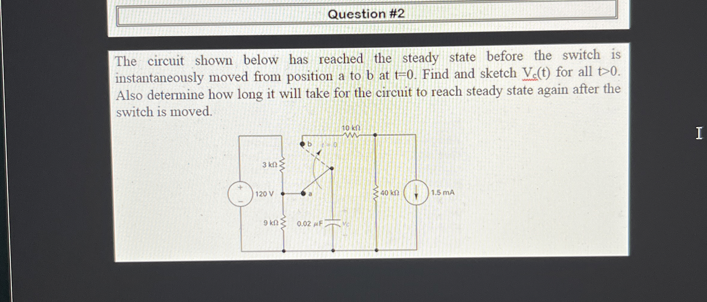 Question # 2 The circuit shown below has reached