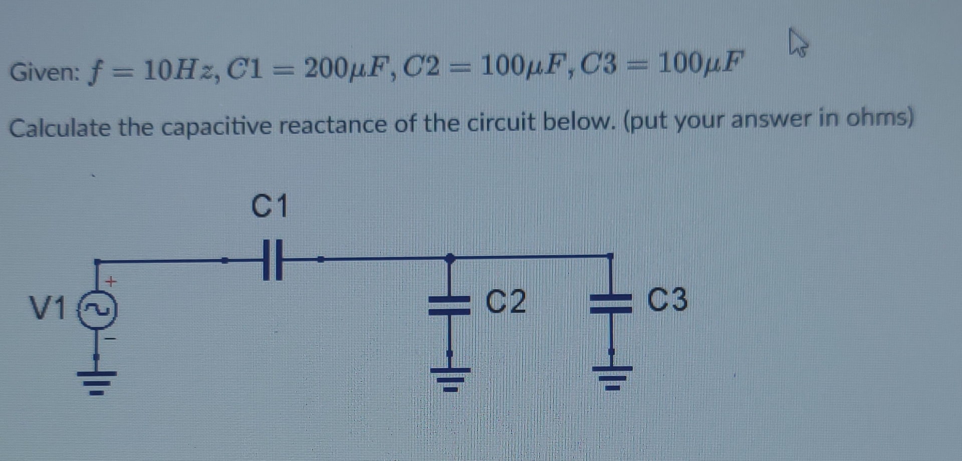 Given: f = 1 0 H z , C 1 = 2 0 0 F , C 2 = 1 0 0