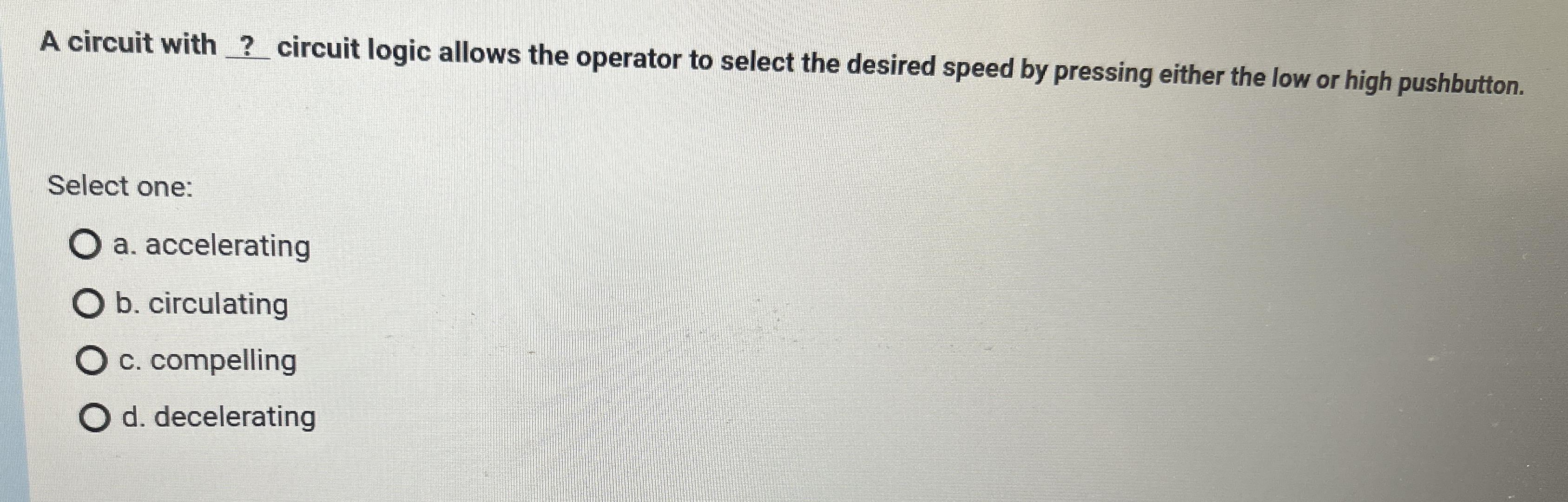 A circuit with ? circuit logic allows the