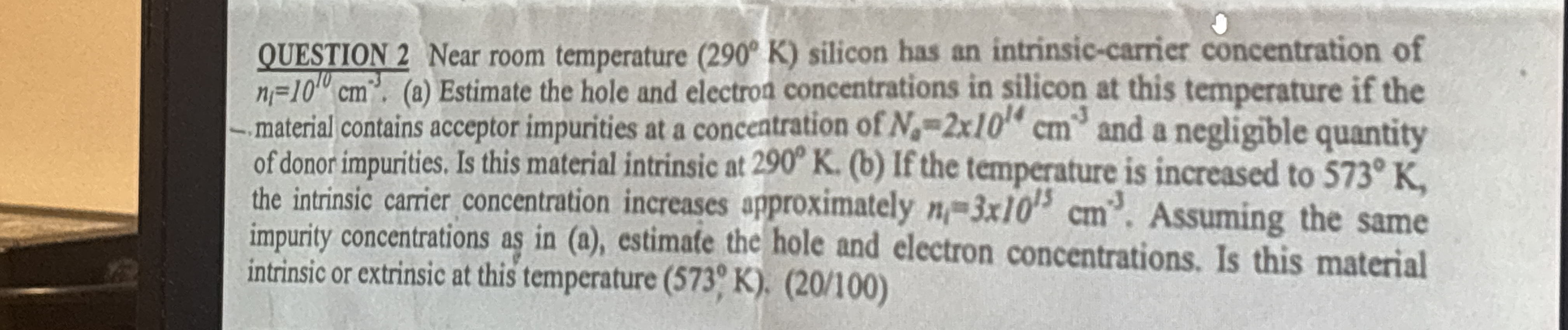 QUESTION 2 Near room temperature ( 2 9 0 K )