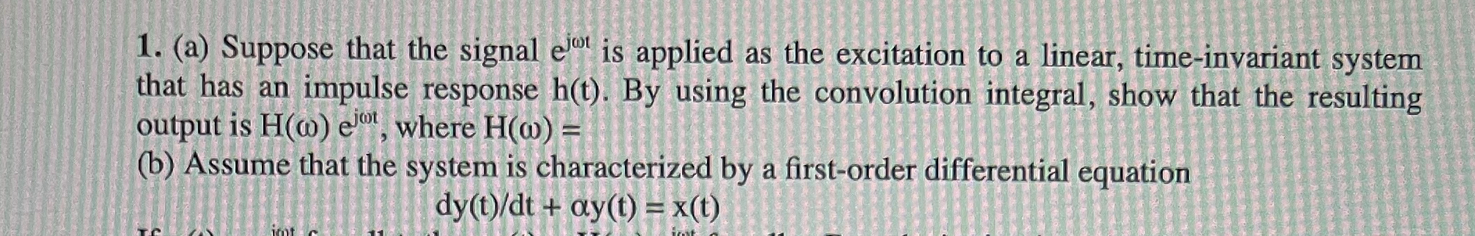 ( a ) Suppose that the signal e j t is applied as
