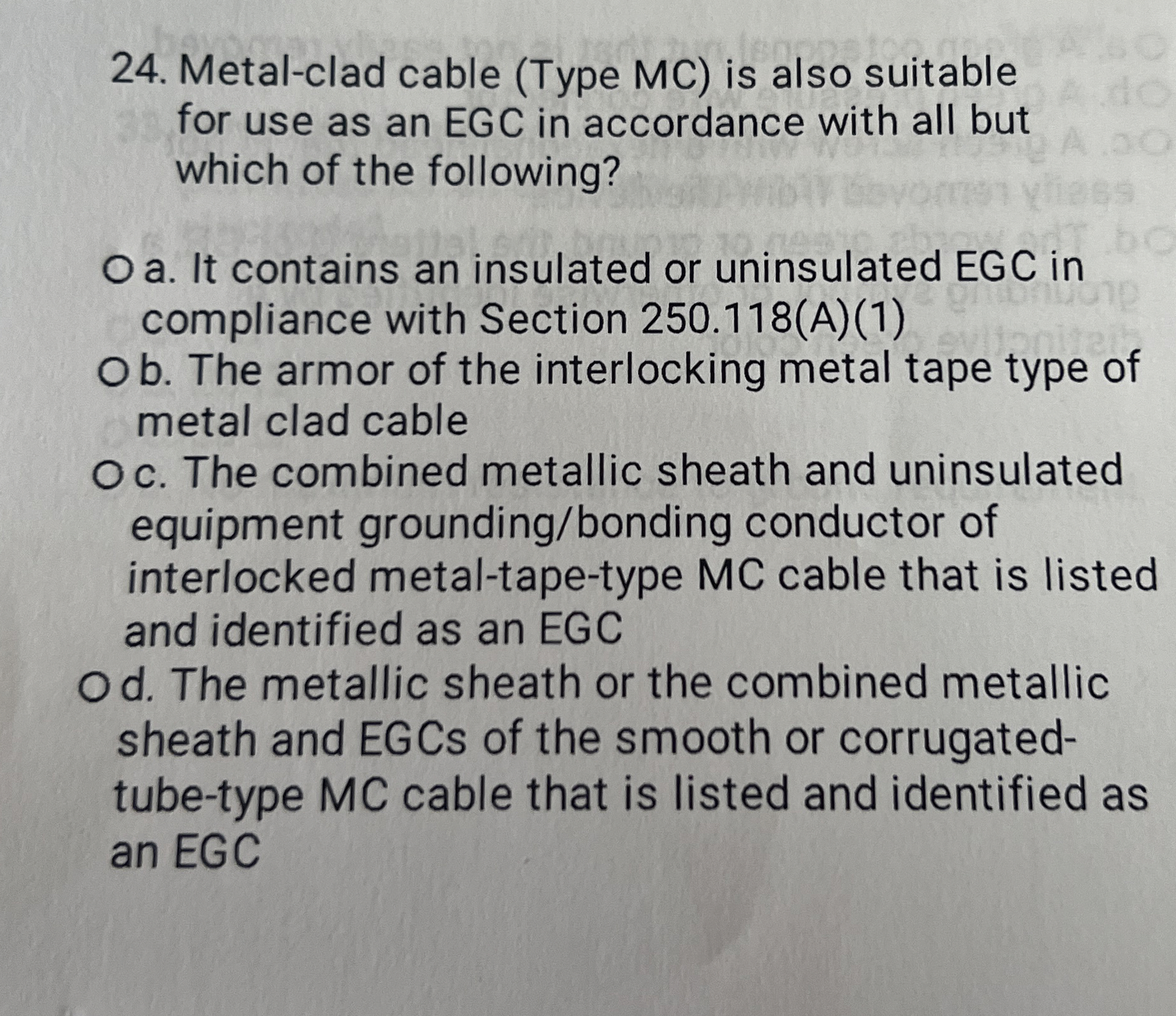 Metal - clad cable ( Type MC ) is also suitable
