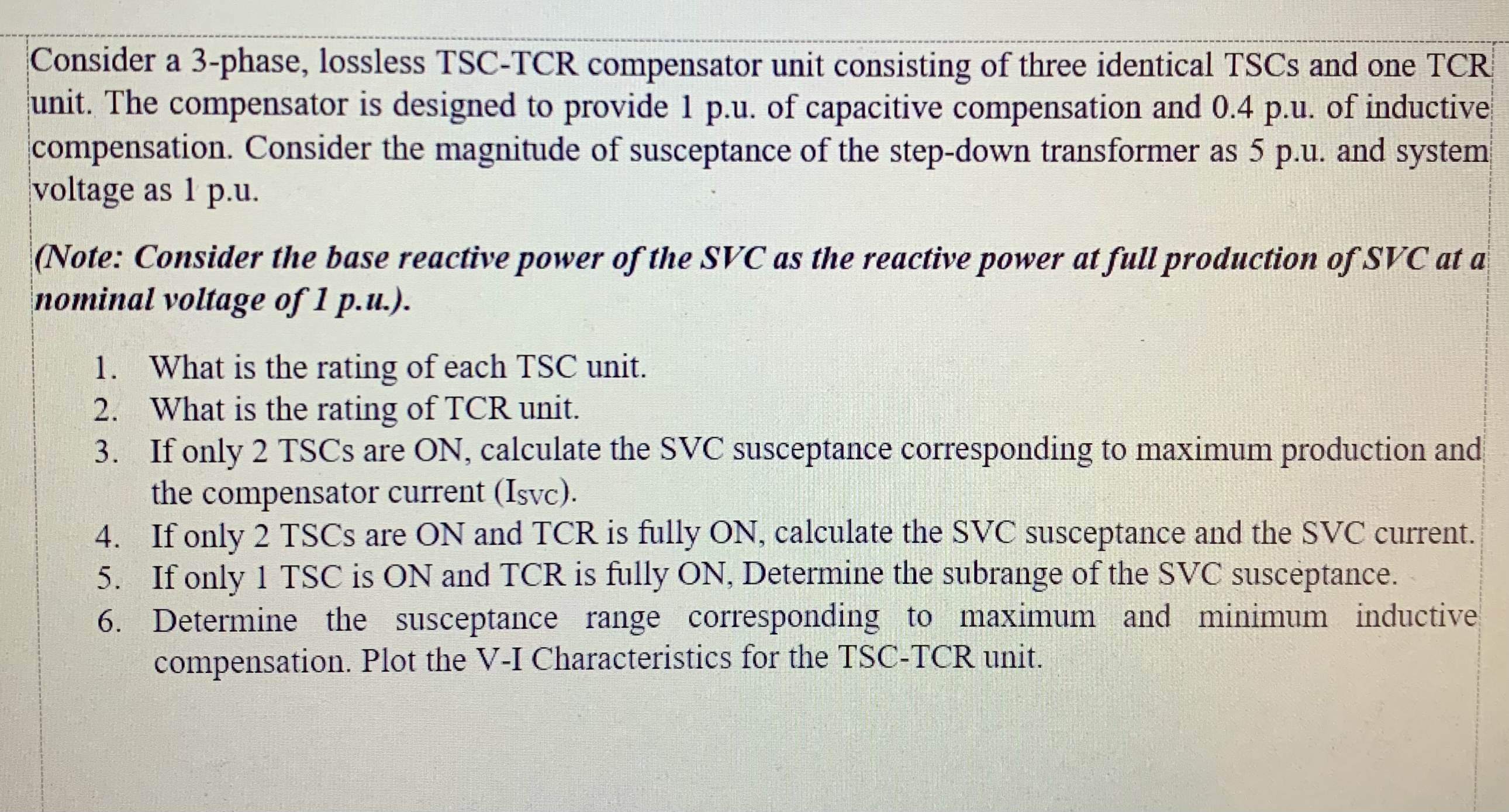 Consider a 3 - phase, lossless TSC - TCR