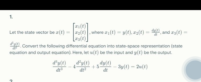 Let the state vector be x ( t ) = [ x 1 ( t ) x 2