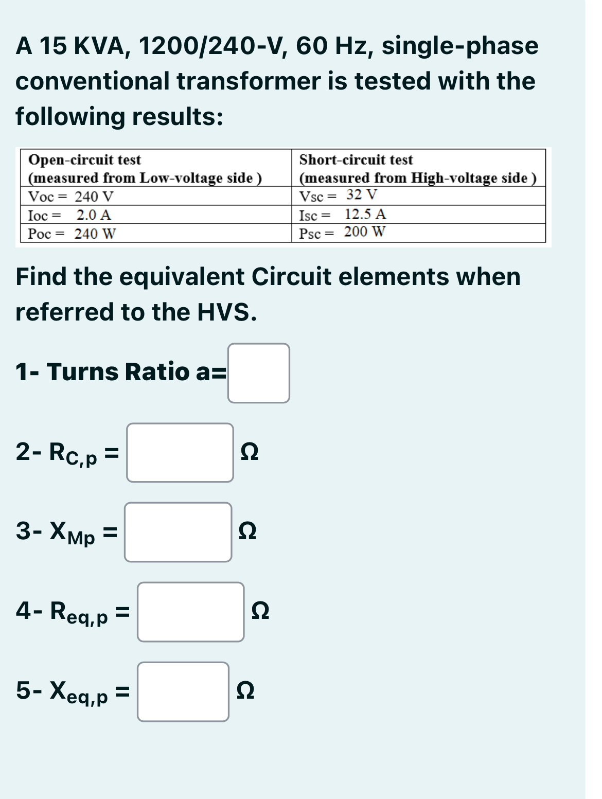 A 1 5 KVA, 1 2 0 0 / 2 4 0 - V , 6 0 Hz , single