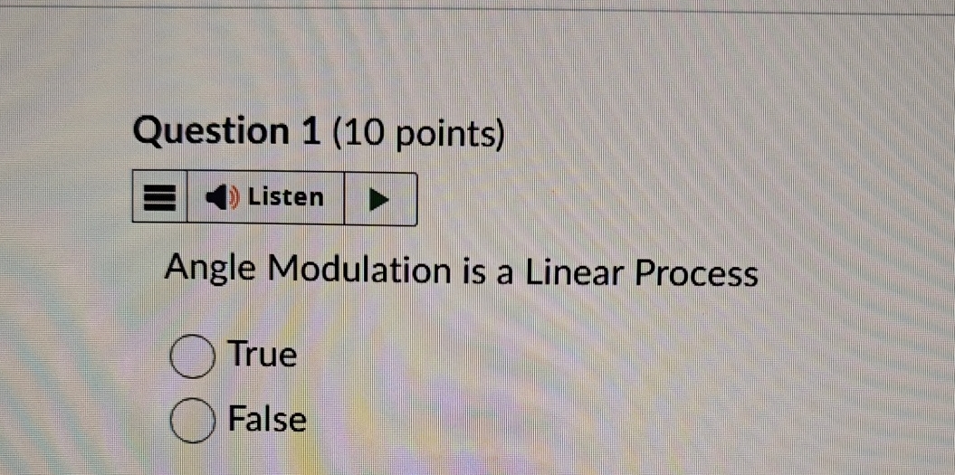 Question 1 ( 1 0 points ) Angle Modulation is a