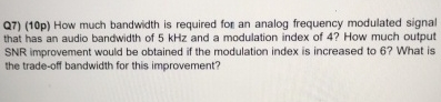 Q 7 ) ( 1 0 p ) How much bandwidth is required