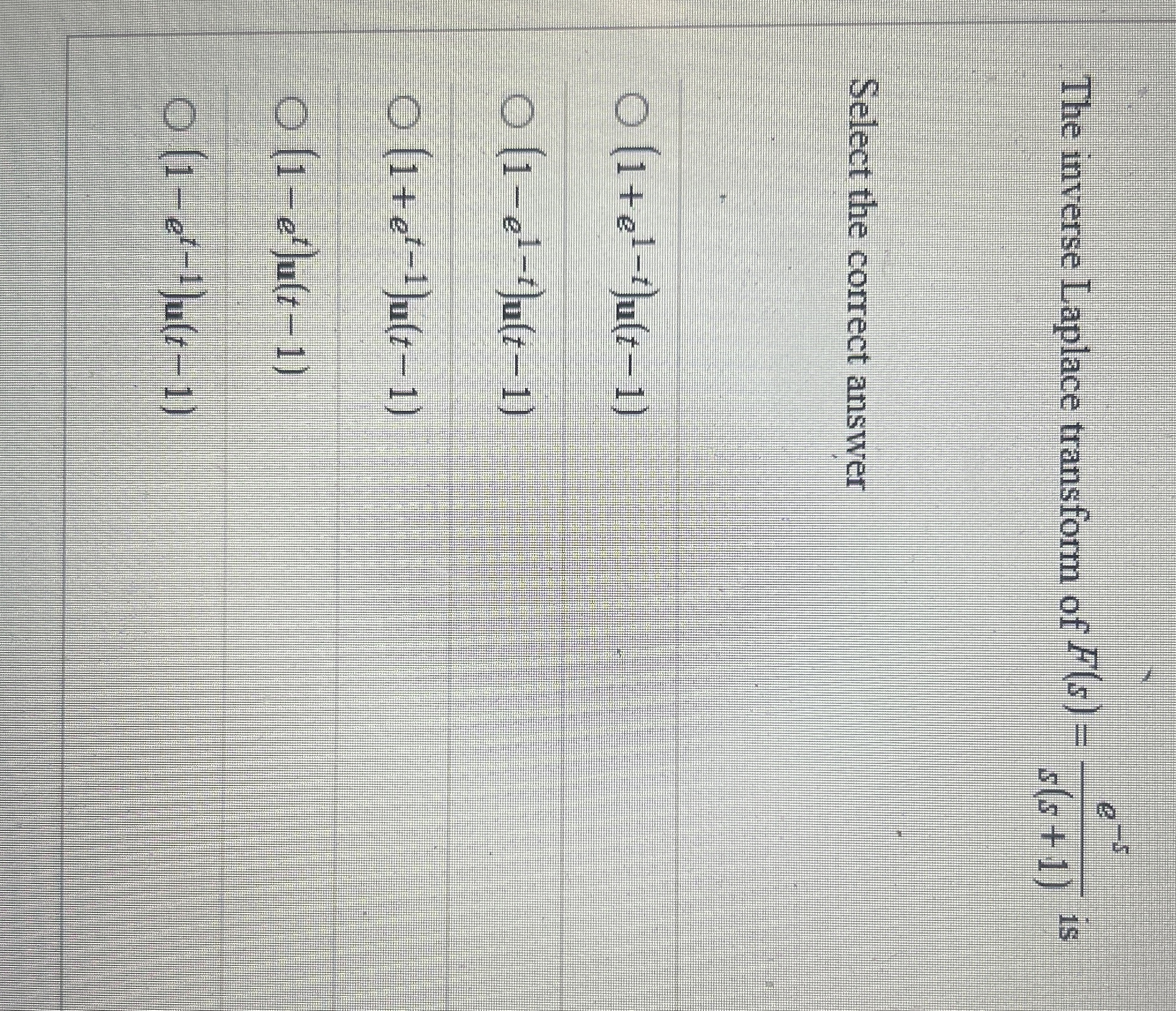 The inverse Laplace transform of F ( s ) = e - s